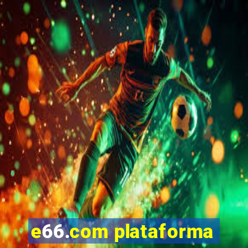 e66.com plataforma